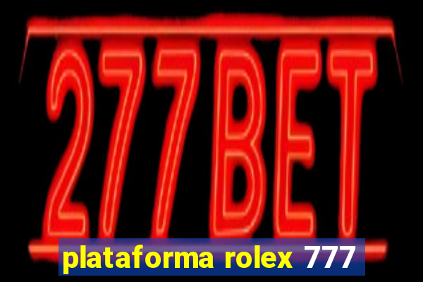 plataforma rolex 777